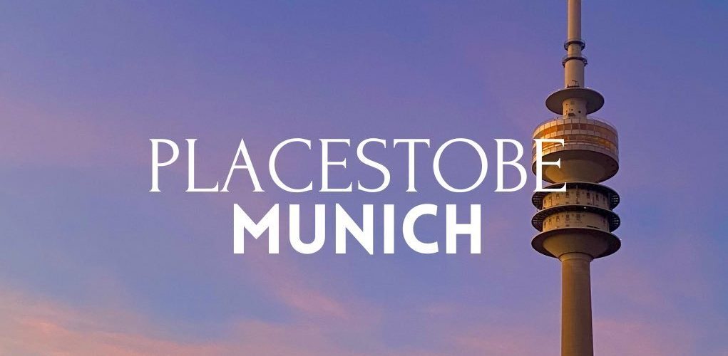 Places to Be Munich – Münchens beste Spots entdecken